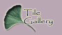 Tile Gallery